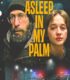 Asleep in My Palm izle