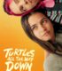 Turtles All the Way Down izle